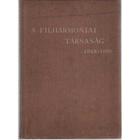 A filharmoniai társaság 1853-1903
