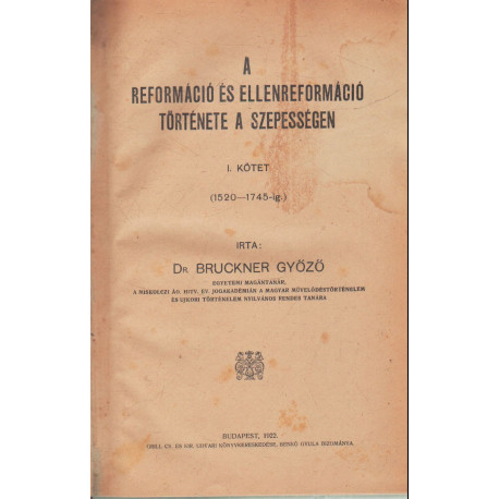 A reformáció és ellenreformáció története a Szepességben I. kötet (unicus)