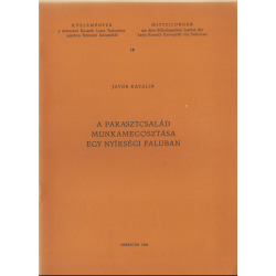 A parasztcsalád munkamegosztása egy nyírségi faluban