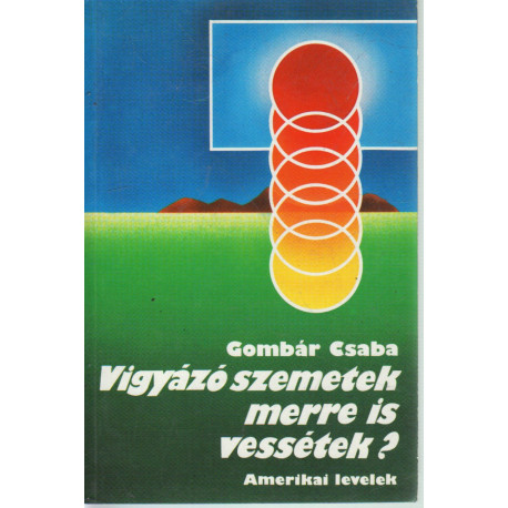 Vigyázó szemetek merre is vessétek?