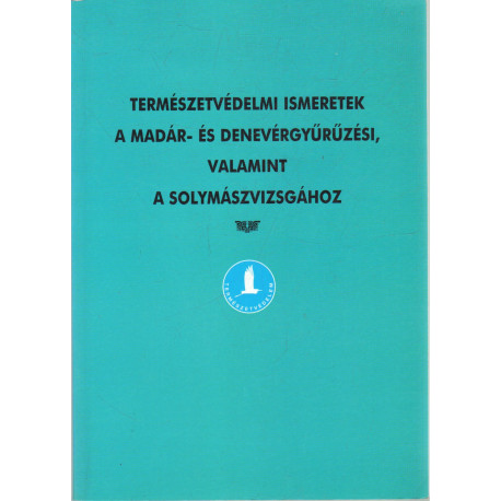 Természetvédelmi ismeretek a madár- és denevérgyűrűzései, valamint a solymászvizsgához