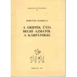A griffek útja belső Ázsiától a Kárpátokig