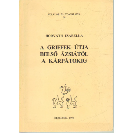 A griffek útja belső Ázsiától a Kárpátokig