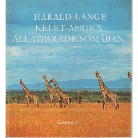 Kelet-Afrika állatparadicsomában
