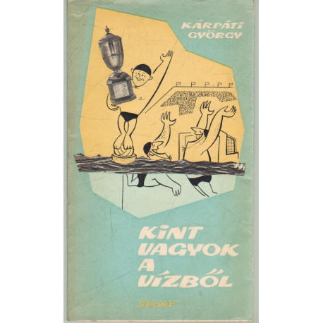 Kint vagyok a vízből