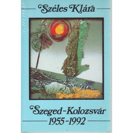 Szeged-Kolozsvár (Dedikált)