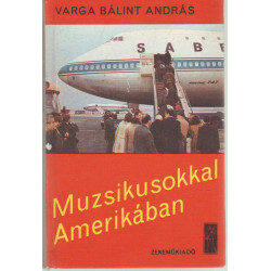 Muzsikusokkal Amerikában (Dedikált)