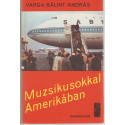 Muzsikusokkal Amerikában (Dedikált)