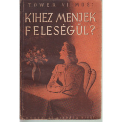 Kihez menjek feleségül?