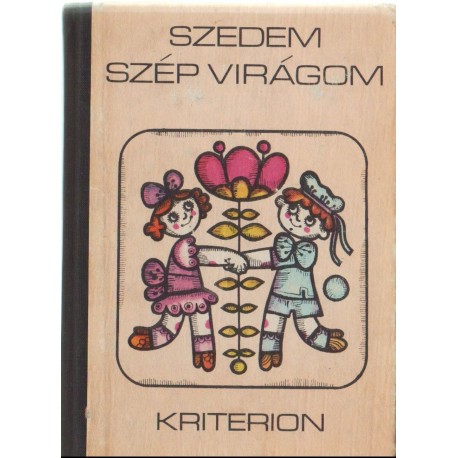 Szedem szép virágom