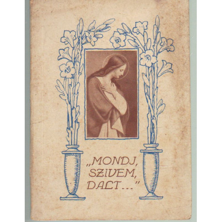 Mondj, szívem, dalt