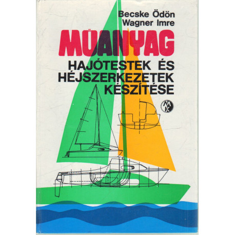 Műanyag hajótestek és héjszerkezetek készítése