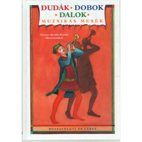 Dudák, dobok, dalok, muzsikás mesék