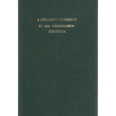 A Hódmezővásárhelyi Ev. Ref. főgymnasium története