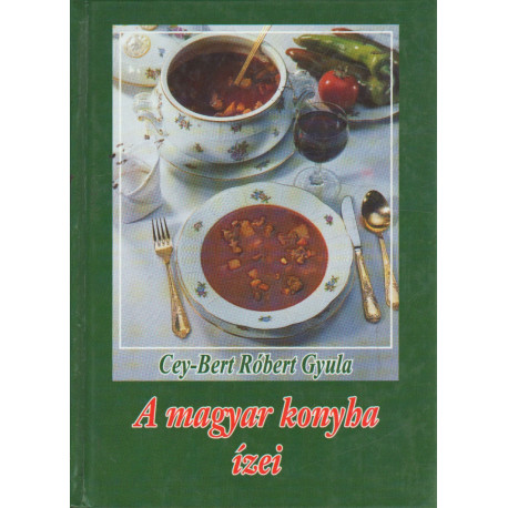 A Magyar konyha ízei