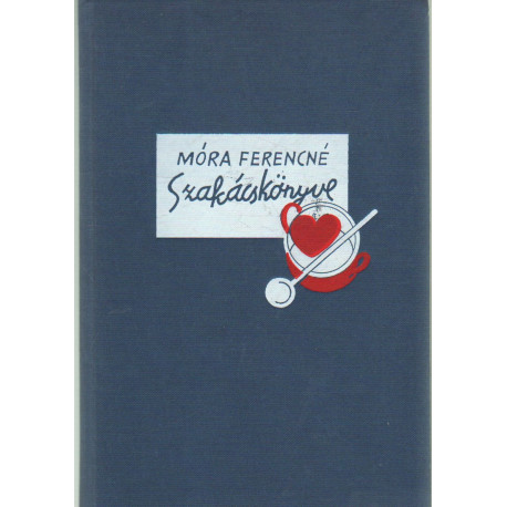 Móra Ferencné Szakácskönyve
