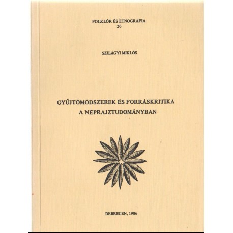 Gyűjtőmódszerek és forráskritika a néprajztudományban