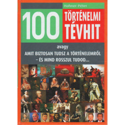 100 történelmi tévhit