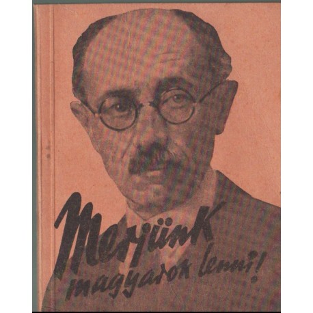 Merjünk magyarok lenni!