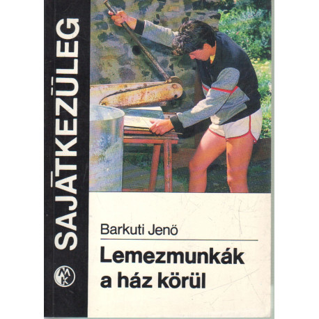 Lemezmunkák a ház körül