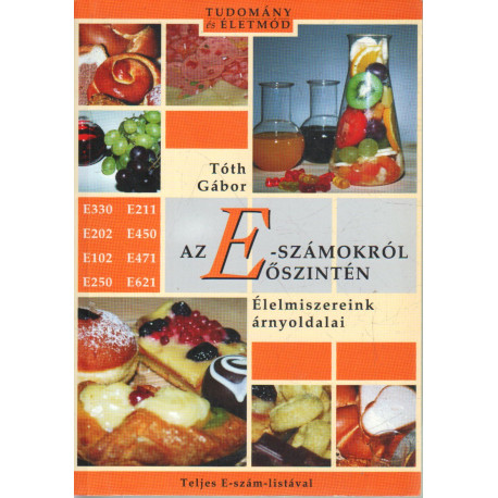 Az E- számokról őszintén