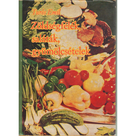 Zöldségfélék, saláták, gyümölcsételek