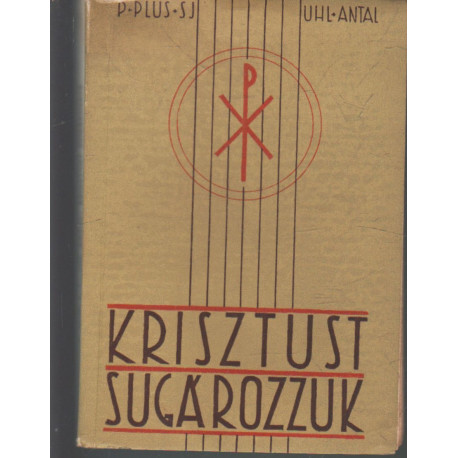 Krisztust sugározzuk