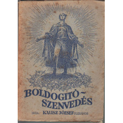 Boldogító szenvedés