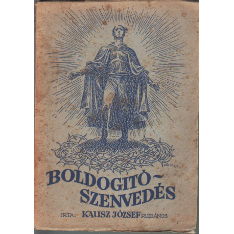 Boldogító szenvedés