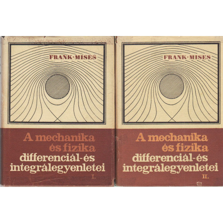 A mechanika és fizika differenciál-és integrálegyenletei I-II. kötet