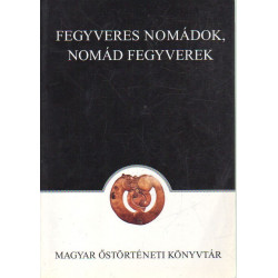 Fegyveres nomádok, nomád fegyverek