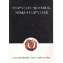 Fegyveres nomádok, nomád fegyverek