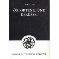 Őstörténetünk kérdései.