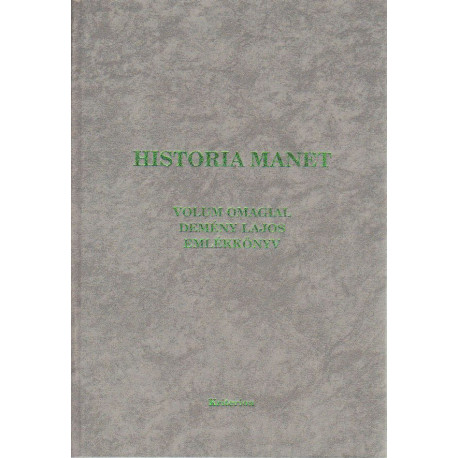 Historia Manet Demény Lajos emlékkönyv