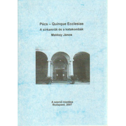 A sírkamrák és a katakombák ( Pécs - Quinque Eccleseiae )