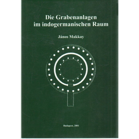 Die Grabenanlagen im indogermanischen Raum