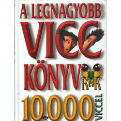A legnagyobb vicc könyv 10000 viccel