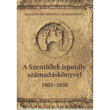 A Szentlélek ispotály számadáskönyvei ( 1601-1650 )