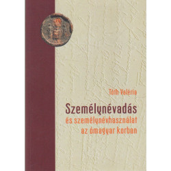 Személynévadás és személynévhasználat az Ómagyar korban