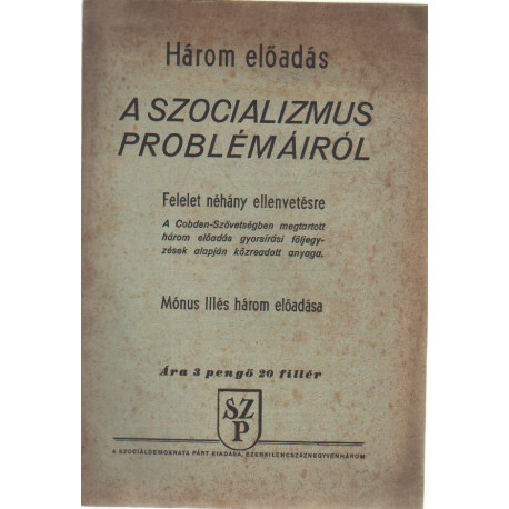 Három előadás a szocializmus problémáiról ( Mónus Illés három előadása )