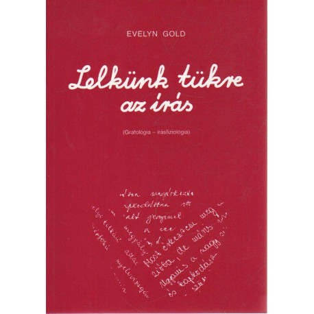 Lellkünk tükre az írás .( Grafológia- írásfiziológia )
