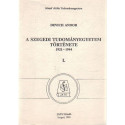 A Szegedi Tudományegyetem Története ( 1921-1944 I. kötet ) .