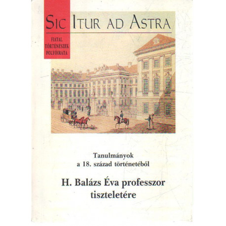 Tanulmányok a 18.század történetéből ( H . Balázs Éva professzor tiszteletére. )