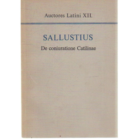 Auctores Latini XII. Sallustius De coniuratione Catilinae