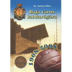 Baja város labdarúgása ( 1908-2008 )