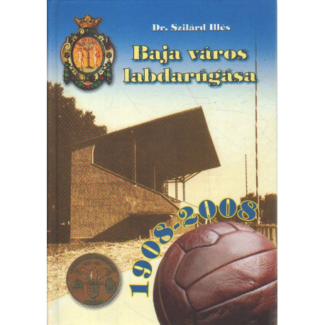 Baja város labdarúgása ( 1908-2008 )