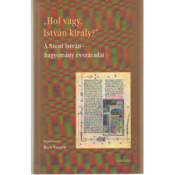 " Hol vagy István király ?