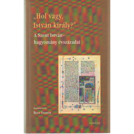 " Hol vagy István király ?
