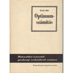 Optimum számítás ( matematikai ismeretek gazdadsági szakemberek számára )