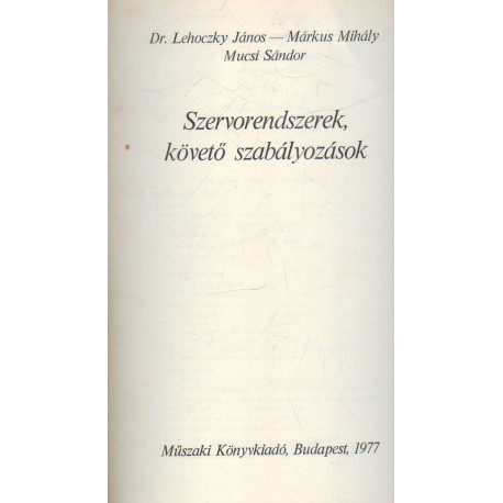 Szervorendszerek, követő szabályozások.